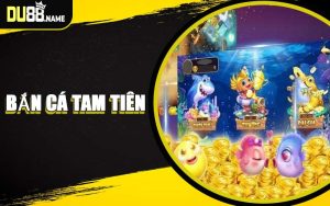 Bắn Cá Tam Tiên