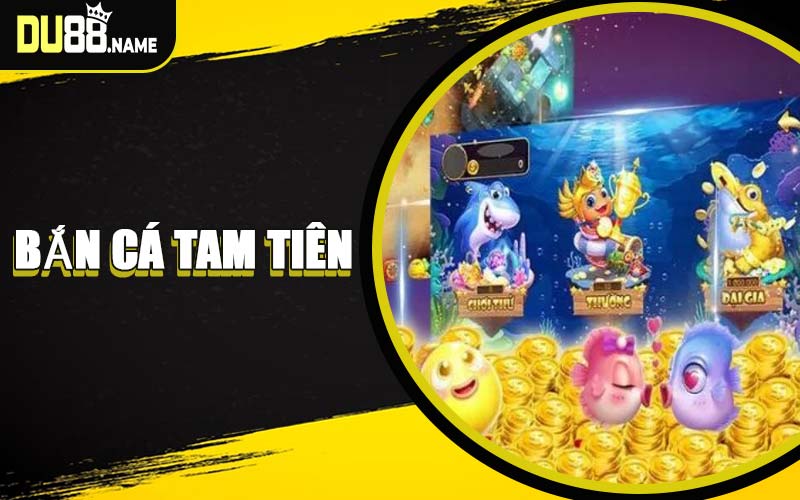 Bắn Cá Tam Tiên