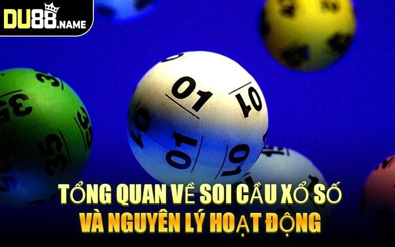 Tổng Quan Về Soi Cầu Xổ Số Và Nguyên Lý Hoạt Động
